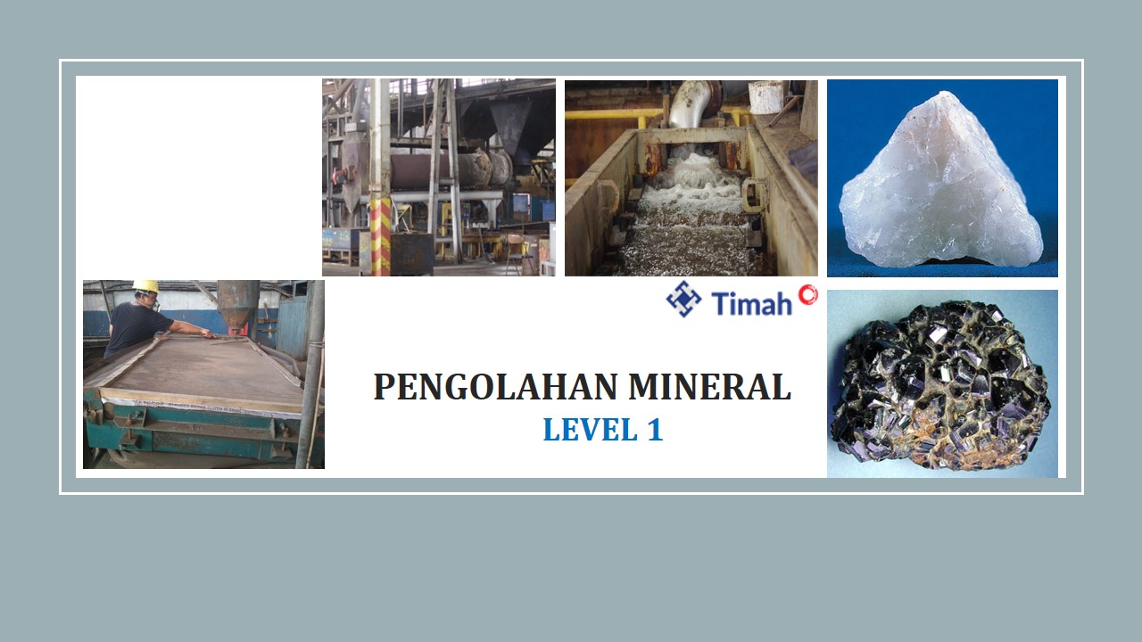 PENGOLAHAN MINERAL LEVEL 1
